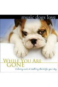 楽天ブックス 犬のための音楽 Music Dogs Love あなたがいないときのために ブラッドリー ジョセフ Cd 楽天ブックス 犬のための音楽 Music Dogs Love あなたがいないときのために ブラッドリー ジョセフ Cd